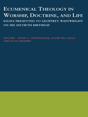 cover image of Ecumenical Theology in Worship, Doctrine, and Life